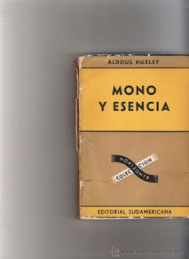 Libri di seconda mano: MONO Y ESENCIA - ALDOUS HUXLEY. ALDOUS HUXLEY - ED. SUDAMERICANA